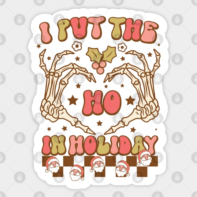 I put the ho in holilday Sticker by MZeeDesigns